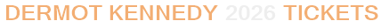 Dermot Kennedy 2026 Tickets